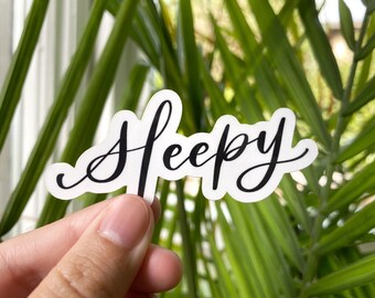 Sleepy Vinyl Sticker | Die Cut Sticker Decal for Laptop, Water Bottle, Phone Case | Hand Lettered Calligraphy