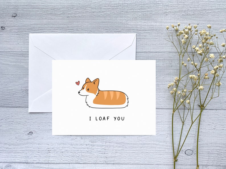 Corgi I Loaf You Greeting Card Folded Blank Card for Birthday, Anniversary, Valentine's Day, Long Distance, Friendship For Dog Lovers image 1