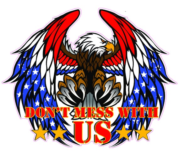 Eagle American flag don't mess with US Decal
