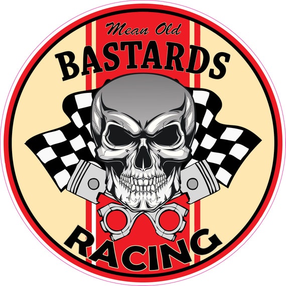Mean old Bastard Racing Decal sticker