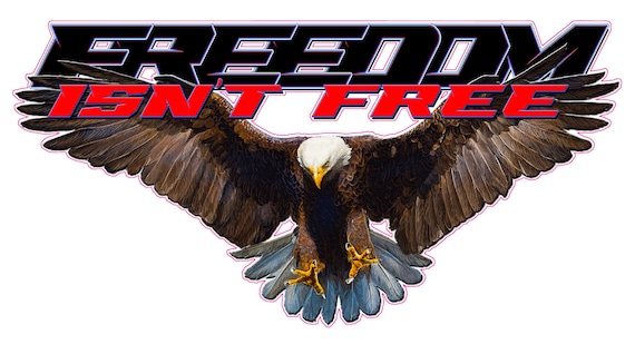 Eagle Freedom isn't free Decal sticker
