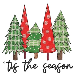 May include: An embroidered design featuring five stylized Christmas trees in a row. The trees are green and red with white polka dots. The text 'tis the season is written below the trees.