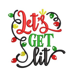 May include: Let's Get Lit Christmas lights embroidery design with red, green, and yellow lights.