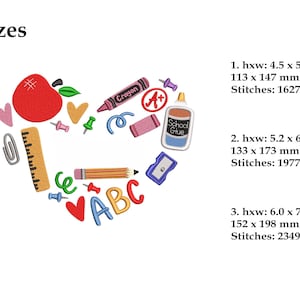May include: An embroidery design of a heart shape made up of school supplies, including an apple, a pencil, a crayon, a ruler, a glue stick, a pencil sharpener, and the letters ABC. The design is available in three sizes: 4.5 x 5.8 inches, 5.2 x 6.8 inches, and 6.0 x 7.8 inches.