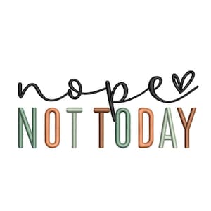 Puede incluir: Un diseño de bordado en blanco y negro con el texto "nope not today" en un arcoíris de colores.