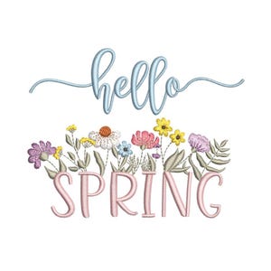 May include: Embroidered design featuring the text "hello spring" in light blue with a floral border of pink, yellow, blue, and white flowers.