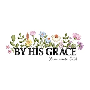 Puede incluir: Un diseño floral con flores de colores y hojas verdes. El texto "BY HIS GRACE" está en letras negras con la referencia bíblica "Romanos 3:24" en escritura cursiva debajo.