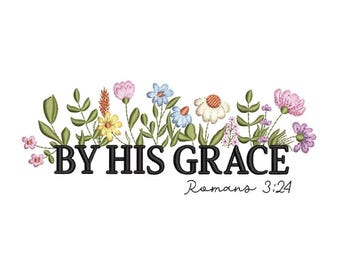 By His Grace Flower Machine Embroidery Design, 3 sizes, Instant Download