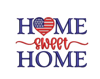 May include: Home Sweet Home with a red heart-shaped American flag in the center.