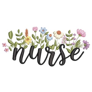 May include: Embroidered design with the word "nurse" in a black, cursive font, decorated with a colourful floral arrangement. The flowers include pink, blue, yellow, and white blooms with green foliage, creating a cheerful and decorative design.