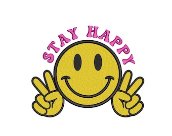 Stay Happy embroidery design inspirational motivational machine embroidery file 4x4 5x7 hoop sizes Instant download