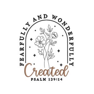 Created Fearfully and Wonderfully Psalm 139 14 Embroidery Design, 4 sizes, Instant Download