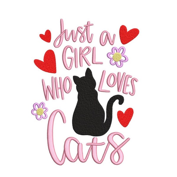 Just a Girl Who Loves Cats Embroidery Design, 4 sizes, Instant Download