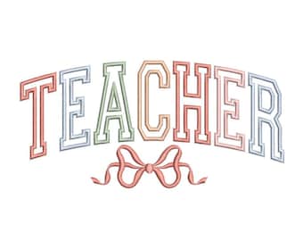 May include: The word "TEACHER" in rainbow colors with a pink bow underneath. The letters are outlined in white and have a varsity style font.