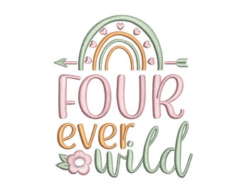 Four Ever Wild Boho Birthday Embroidery Design, Fourth Birthday Embroidery File, 3 sizes, Instant Download