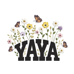 Floral Yaya Embroidery Design Mothers Day Machine Embroidery File Gift For Grandma Floral Lettering Embroidery 5x7 6x10 Instant Download