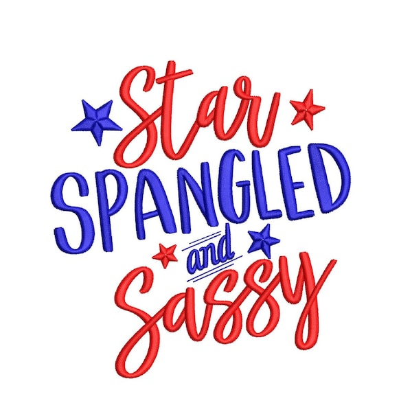 Star Spangled and Sassy Embroidery Design, 4th of July Embroidery, Fourth of July Embroidery File, 3 sizes, Instant download