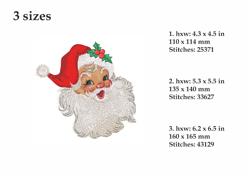 May include: A digital embroidery design of a Santa Claus face with a red hat and white beard. The design is available in three sizes: 4.3 x 4.5 inches, 5.3 x 5.5 inches, and 6.2 x 6.5 inches.