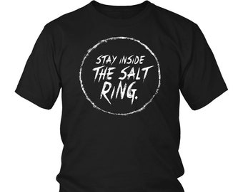 Stay Inside The Salt Ring Shirt, Supernatural Shirt, Unisex Shirt, Supernatural Art, Supernatural Print, Supernatural Design, Supernatural