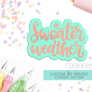 Sweater Weather Cookie Cutter - Fall Cookie Cutter  - Cutter and Stencil - 3D Printed Cookie Cutter - TCK23149