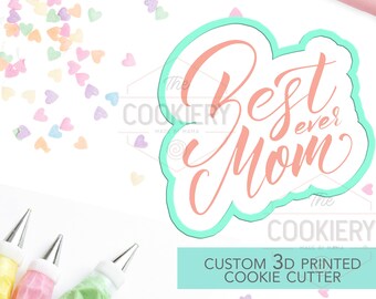 Best Ever Mom Cookie Cutter, Thank You Mom Cookie Cutter - Mother's Day Cutter - Stencil and Cutter - 3D Printed Cookie Cutter - TCK23107
