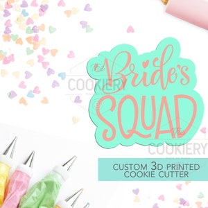 Bride&#39;s Squad Cookie Cutter, Bridal Shower Cookie, Engagement Cookie -  Stencil and Cutter - 3D Printed Cookie Cutter - TCK23137