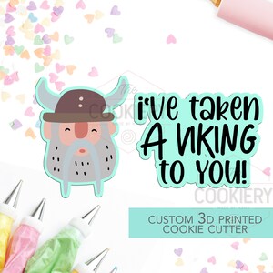 I&#39;ve Taken a Viking To You - 2 PC Set  - Valentine&#39;s Day puns Cookie Cutters - Platter Cookie cutters - 3D Printed Cookie Cutter - TCK47117