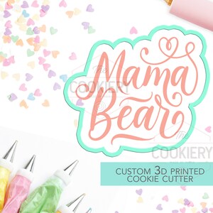 Mama Bear Cookie Cutter, Baby Shower Cookie Cutter  - Cutter & Stencil - 3D Printed Cookie Cutter - TCK23115