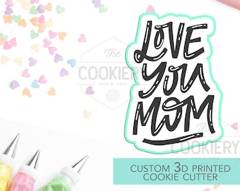 Love You Mom Cookie Cutter - Thank You Mom Cutter - Mother's Day Cutter - Stencil and Cutter - 3D Printed Cookie Cutter - TCK23121