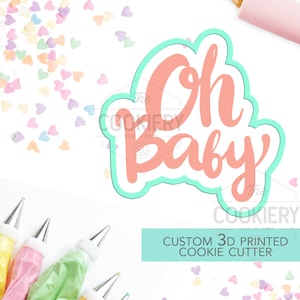 Oh Baby Cookie Cutter, Baby Shower Cookie Cutter  - 3D Printed Cookie Cutter - Stencil and Cutter - TCK23106