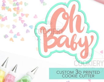 Cortador de galletas Oh Baby, cortador de galletas para baby shower - Cortador de galletas impreso en 3D - Plantilla y cortador - TCK23106