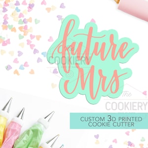 Future Mrs Cookie Cutter, Bridal Shower Cookie, Engagement Cookie -  Stencil and Cutter - 3D Printed Cookie Cutter - TCK23169