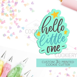Hello Little One Cookie Cutter, Baby Shower Cookie Cutter  - Cutter and Stencil - 3D Printed Cookie Cutter - TCK23144