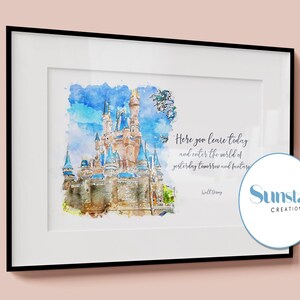 May include: A watercolor painting of Cinderella's Castle at Walt Disney World. The quote "Here you leave today and enter the world of yesterday, tomorrow and fantasy" by Walt Disney is printed below the image. The image is framed in a black frame.