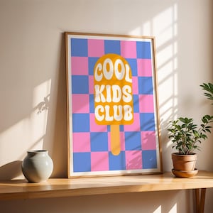 Cool Kids Clubs Print, Children&#39;s Prints, Playroom Prints, Ice Cream, Ice Lolly, Fun Prints, Colourful Prints, Children&#39;s Quotes, Kids Walls