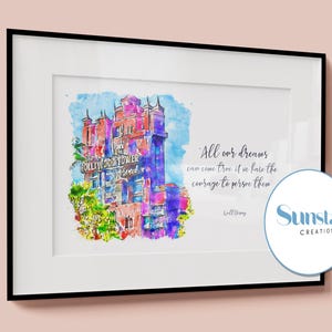 May include: A watercolor painting of the Hollywood Tower Hotel at Disney World with a quote by Walt Disney: "All our dreams can come true if we have the courage to pursue them." The quote is in a white font on a white background. The painting is framed in a black frame.