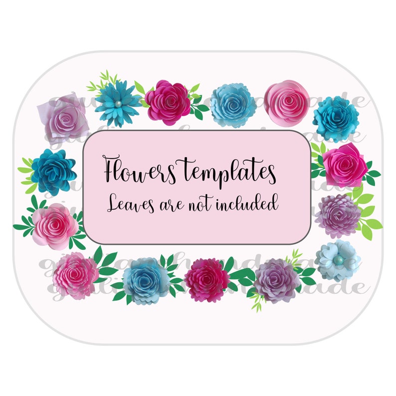 May include: A digital image featuring a pink rectangle with the text "Flowers templates" and "Leaves are not included." The rectangle is surrounded by paper flowers in shades of pink, blue, and purple, with green leaves.