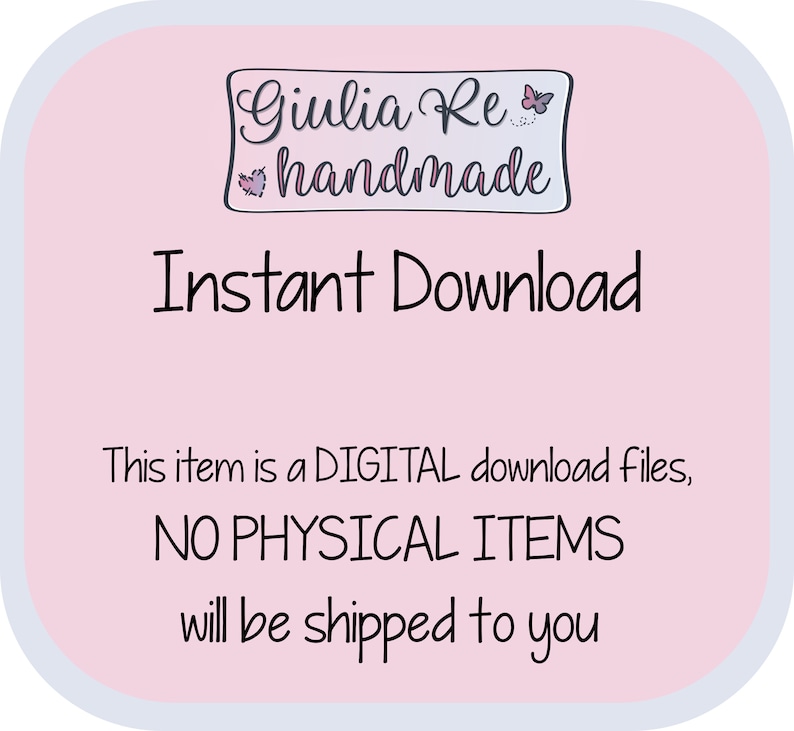 May include: A light pink digital download announcement with the text "Giulia Re handmade" and "Instant Download". The text "This item is a DIGITAL download files, NO PHYSICAL ITEMS will be shipped to you" is also included.