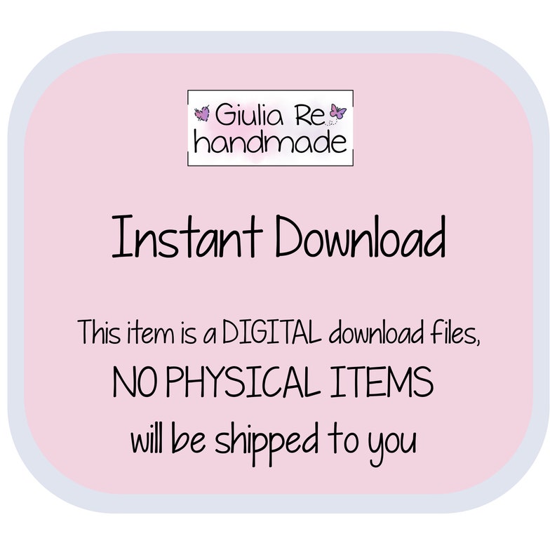 May include: Pink digital download notice with the text "Giulia Re handmade" and "Instant Download". The text below reads "This item is a DIGITAL download files, NO PHYSICAL ITEMS will be shipped to you."
