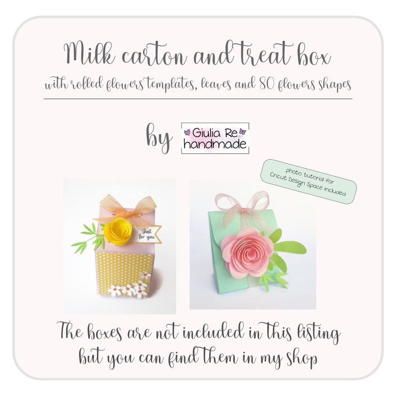 May include: Image features a milk carton and treat box design with rolled flower templates, leaves, and 80 flower shapes. The design includes a photo tutorial for Cricut Design Space. The text says "Milk carton and treat box" and "Giulia Re handmade".