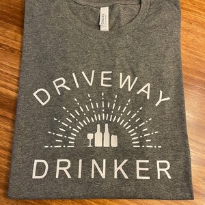 Driveway Drinker Shirt