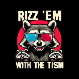 Puede incluir: Un diseño gráfico con un mapache usando gafas 3D con el texto "Rizz 'em with the tism" en una fuente de estilo vintage.
