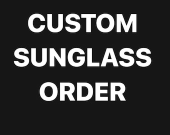 Custom Order Sunglasses