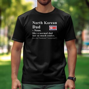 North Korea Dad Definition T-shirt, Korea T-shirt, North Korea shirt, North Korea Sweatshirt,North Korea Hoodie, North Korean Dad Definition