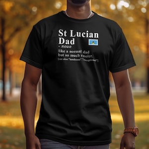 St Lucian Heritage Shirt, Dad Definition Shirt, St Lucia Gift Idea, Gift for St Lucian, Caribbean Heritage Tee, Caribbean Culture Gift