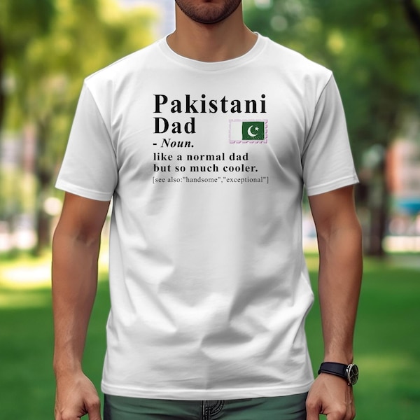 Pakistan Dad Definition T-shirt, Pakistan T-shirt, Pakistan shirt, Pakistan Sweatshirt, Pakistan Hoodie, Sweater, Pakistani Dad Definition