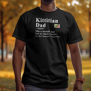 Kittitian Heritage Shirt, Dad Definition Shirt, St Kitts Gift Idea, Gift for Kittitian, Caribbean Heritage Tee, Caribbean Culture Gift