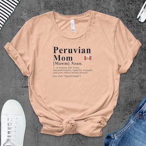 Peru T-shirt For Mom, Peruvian Heritage Shirt, Mom Definition Shirt, Peru Gift Idea, Gift for Peruvian, Peruvian Heritage Tee Gift,