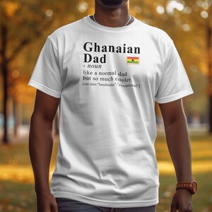 Ghana T-shirt For Dad, Ghanaian Heritage Shirt, Dad Definition Shirt, Ghana Gift Idea, Gift for Ghanaian, African Heritage Tee, African Gift White