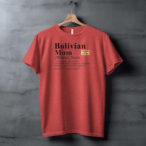 Bolivia T-shirt For Mom, Bolivian Heritage Shirt, Mom Definition Shirt, Bolivia Gift Idea, Gift for Bolivian, Bolivian Heritage Tee